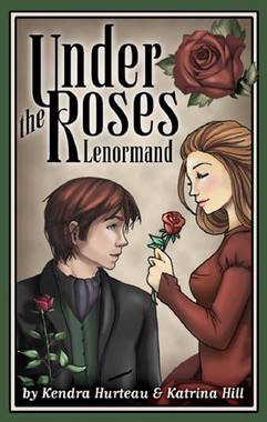Under the Roses Lenormand by Kendra Hurteau and Katrina Hill