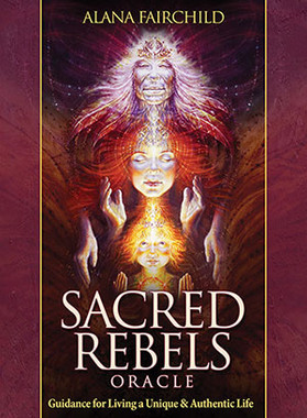 Sacred Rebels Oracle By Alana Fairchild