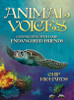 Animal Voices: Connecting with our Endangered Friends by Chip Richards