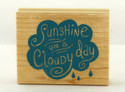 Sunshine on A Cloudy Day Wood Mounted Rubber Stamp Inkadinkado