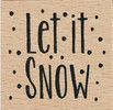Let It Snow Wood Mounted Rubber Stamp Dovecraft