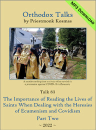 Talk 83: The Importance of Reading the Lives of Saints When Dealing with the Heresies of Ecumenism and Covidism - Part 2