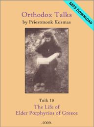 Talk 19: The Life of Elder Porphyrios of Greece