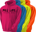 Pro-Life to the Max Neon Hoodies