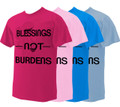 Blessings Not Burdens T-Shirt