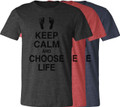 Keep Calm and Choose Life T-Shirt