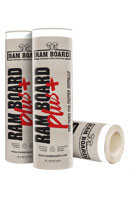 Ram Board Plus is pre taped to save on labor costs! Faster installation!