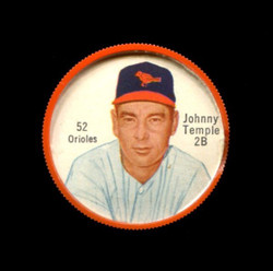 1962 JOHNNY TEMPLE SHIRRIFF COINS #52 ORIOLES (CHIPPED EDGE DAMAGE) *3260