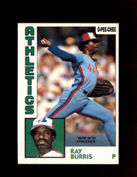 1984 RAY BURRIS OPC #319 O-PEE- CHEE ATHLETICS *G2513