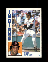 1984 RON HASSEY OPC #308 O-PEE- CHEE INDIANS *G2520