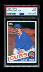 1985 GEORGE FRAZIER TOPPS #19 CUBS PSA 9