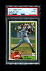 1981 TOM SEAVER O-PEE-CHEE #220 GRAY BACK PSA 8