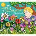 Marla Lewis-I Love to Talk to Plants