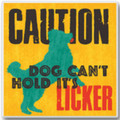 "Caution, Dog can't hold his Licker" Set of Four Spot On Ceramic Coasters