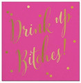 Drink Up Bitches! Bright Pink Cocktail Napkins with Gold Foil Accents