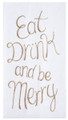Eat, Drink & Be Merry Metallic Gold Embroidered Christmas Holiday Kitchen Towel