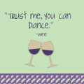 Trust Me, You can Dance - Wine - Set of 20 Cocktail Napkins