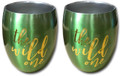 The Wild One Set of 2 - Green Metallic Stemless Wine Glasses w Gold Lettering