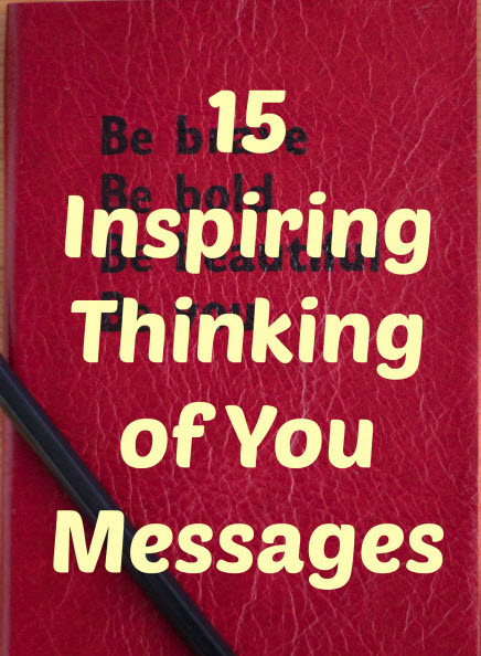 15 Inspiring Thinking of You Messages  Thoughtful Presence
