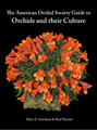 The American Orchid Society Guide to Orchids and Their Culture