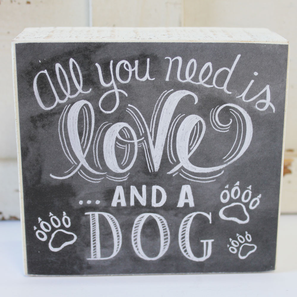 Download All You Need is Love and a Dog Wood Chalk Sign - Pet Lover ...