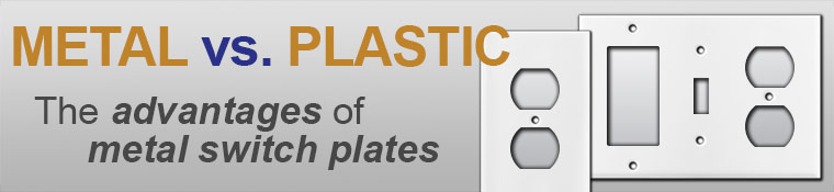 Metal vs Plastic Switch Plates