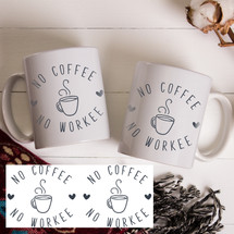 No Coffee No Workee Coffee Mug