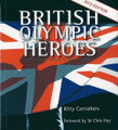British Olympic Heroes: The Best of British Gold Medallists 2012 by Kitty Carruthers