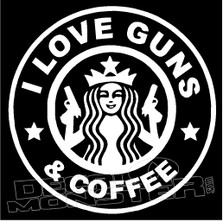 Starbucks I Love Guns & Coffee Decal Sticker
