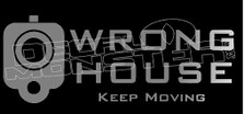 Wrong House Keep Moving Gun Decal Sticker