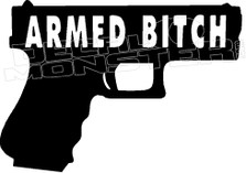Armed Bitch Gun 1 Decal Sticker