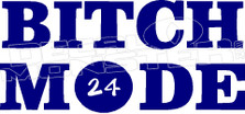  24-7 Bitch Mode Decal Sticker