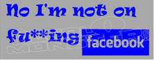 Not On F ing Facebook 1 Decal Sticker