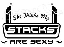 She Thinks My Stacks Are Sexy Diesel Decal Sticker