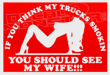 If You Think My Trucks Smoking You Should See My Wife 2 Decal Sticker