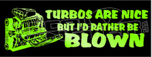 Turbos Are Nice But Id Rather Be Blown Drag Racing Decal Sticker