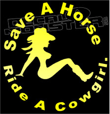 Save a Horse Ride a Cowgirl Decal Sticker