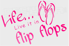 Life Live It In Flip Flops Decal Sticker