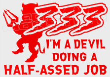 333 Devil Doing a Half-assed Job Decal Sticker