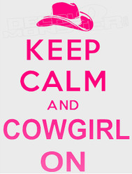 Keep Calm and Cowgirl On Decal Sticker