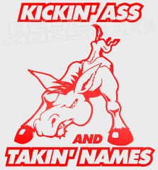 Kickin Ass and Takin Names Decal Sticker