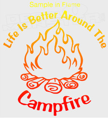 Life is Better Around The Campfire Decal Sticker