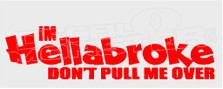 Hellabroke Don't Pull Me Over Decal Sticker