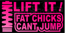 Lift It Fat Chicks Cant Jump Decal Sticker