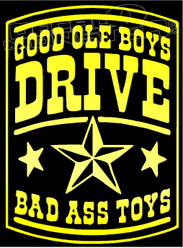 Good Ole Boys Drive Bad Ass Toys Decal Sticker