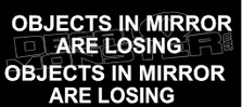 Funny Objects in Mirror are Losing Set of Two Decal Sticker