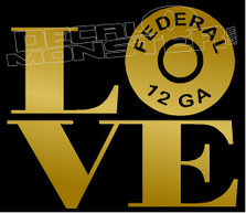 Love is a Federal 12 Guage Shotgun Decal Sticker