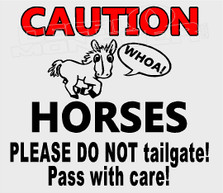 Caution Horses Please do not Tailgate Pass With Care Decal Sticker