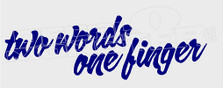 Two Words One Finger Script Decal Sticker