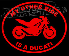 My other ride is a Ducati Motorcycle Decal Sticker